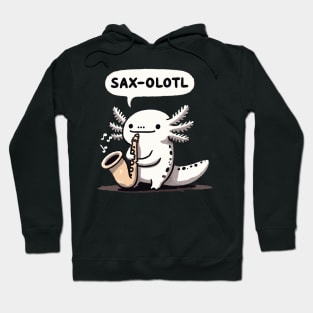 Saxolotl Saxophone Axolotl Hoodie